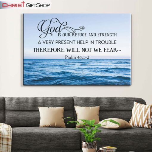 Psalm 461-2 God Is Refuge And Strength Wall Art Canvas Print