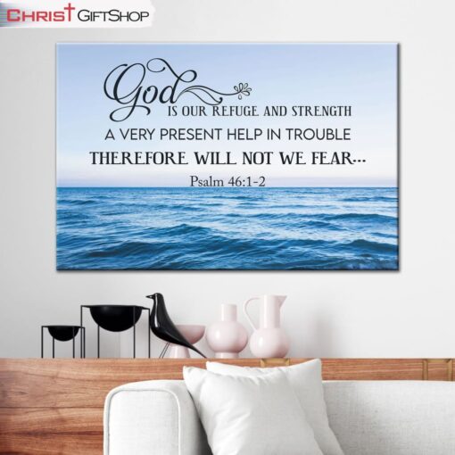 Psalm 461-2 God Is Refuge And Strength Wall Art Canvas Print