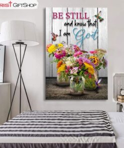 Psalm 4610 Be Still And Know, Hummingbirds, Vase Of Flowers Wall Art (Canvas and Poster )