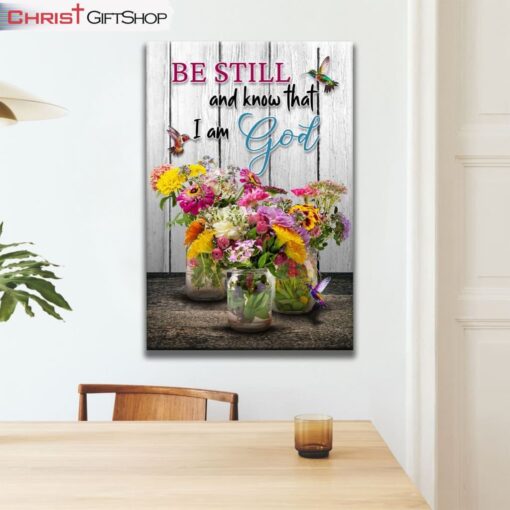 Psalm 4610 Be Still And Know, Hummingbirds, Vase Of Flowers Wall Art (Canvas and Poster )