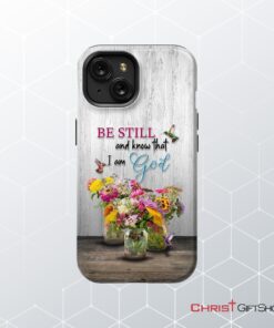 Psalm 4610 Be Still And Know, Hummingbirds, Vase Of Flowers Phone Case