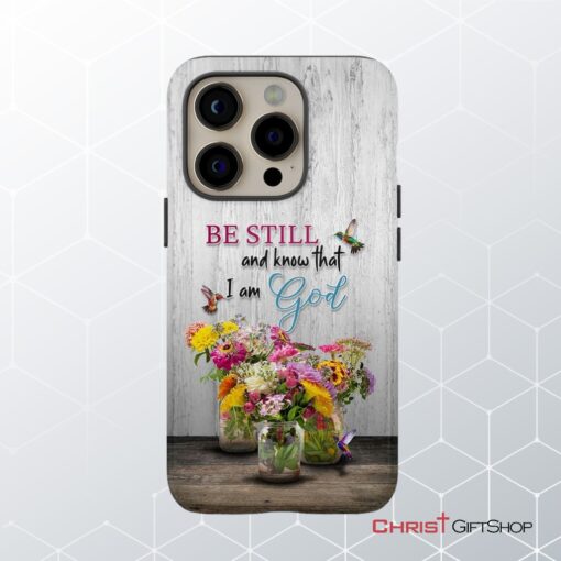 Psalm 4610 Be Still And Know, Hummingbirds, Vase Of Flowers Phone Case