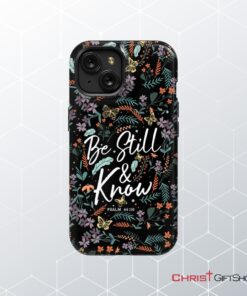 Psalm 4610 Be Still And Know, Wildflowers Butterflies, Christian Phone Case