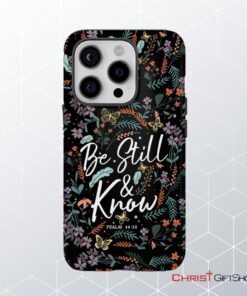 Psalm 4610 Be Still And Know, Wildflowers Butterflies, Christian Phone Case