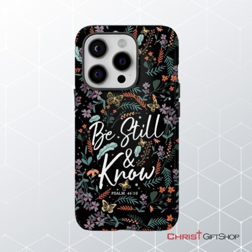 Psalm 4610 Be Still And Know, Wildflowers Butterflies, Christian Phone Case