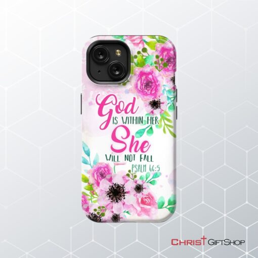 Psalm 465 God Is Within Her She Will Not Fall Phone Case, Christian Phone Cases