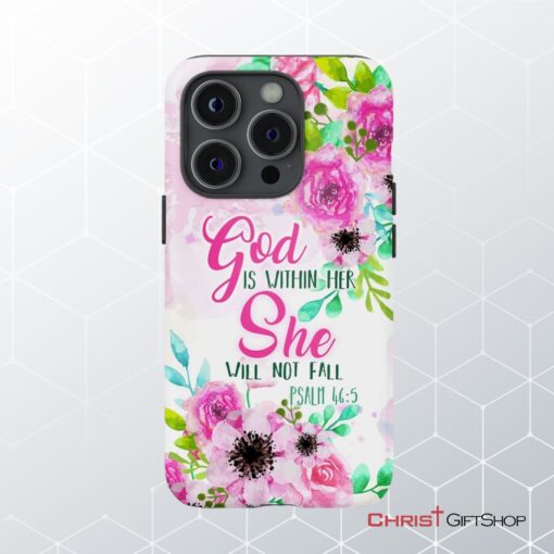 Psalm 465 God Is Within Her She Will Not Fall Phone Case, Christian Phone Cases