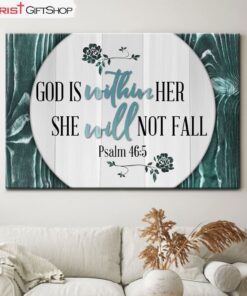 Psalm 465 God Is Within Her She Will Not Fall Wall Art Canvas and Poster Print