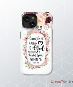 Psalm 5110 Create In Me A Clean Heart Phone Case, Bible Verse Phone Cases