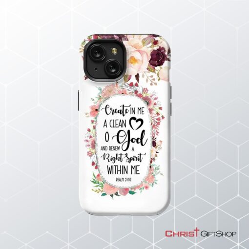 Psalm 5110 Create In Me A Clean Heart Phone Case, Bible Verse Phone Cases