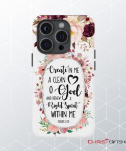 Psalm 5110 Create In Me A Clean Heart Phone Case, Bible Verse Phone Cases