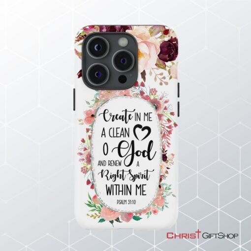 Psalm 5110 Create In Me A Clean Heart Phone Case, Bible Verse Phone Cases