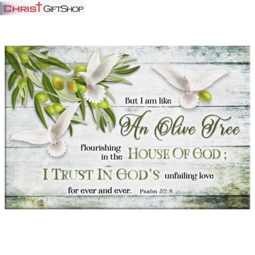 Psalm 528 I Am Like An Olive Tree Wall Art Canvas and Poster