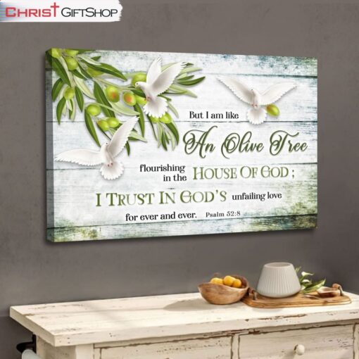 Psalm 528 I Am Like An Olive Tree Wall Art Canvas and Poster