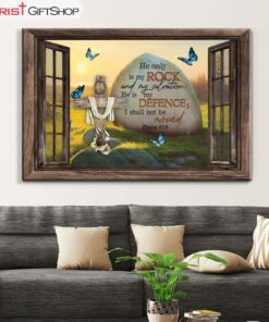 Psalm 626 Kjv He Only Is My Rock And My Salvation Wall Art Canvas and Poster