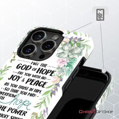 Romans 1513 May The God Of Hope Fill You With All Joy And Peace Phone Case