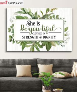 She Is Beyoutiful Clothed In Strength & Dignity Wall Art Canvas and Poster