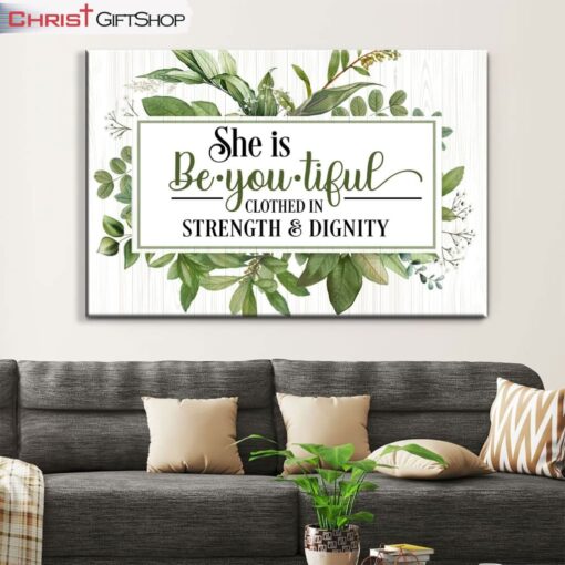 She Is Beyoutiful Clothed In Strength & Dignity Wall Art Canvas and Poster