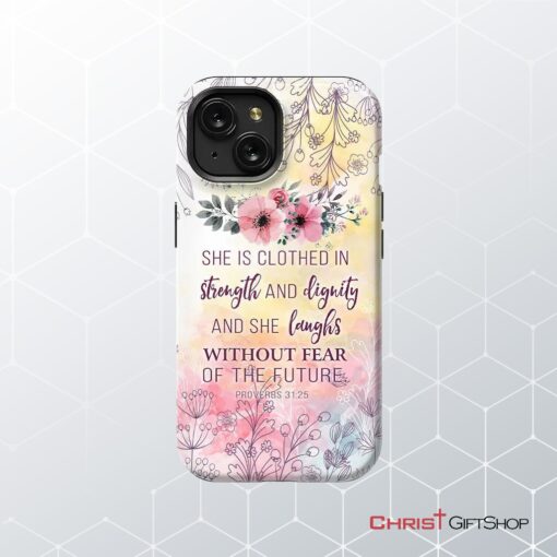 She Is Clothed In Strength And Dignity Proverbs 3125 Bible Verse Phone Case