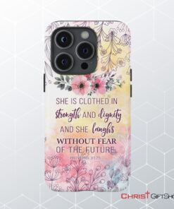 She Is Clothed In Strength And Dignity Proverbs 3125 Bible Verse Phone Case