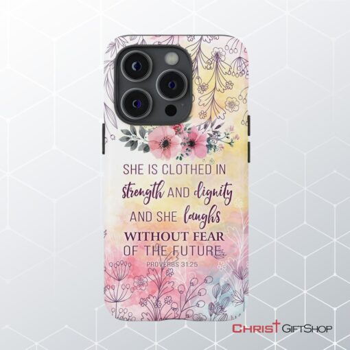 She Is Clothed In Strength And Dignity Proverbs 3125 Bible Verse Phone Case