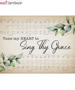 Sheet Music Tune My Heart To Sing Thy Grace Wall Art Canvas and Poster Print