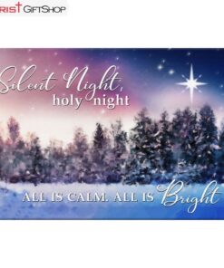 Silent Night Holy Night All Is Calm All Is Bright Christmas Wall Art Canvas and Poster