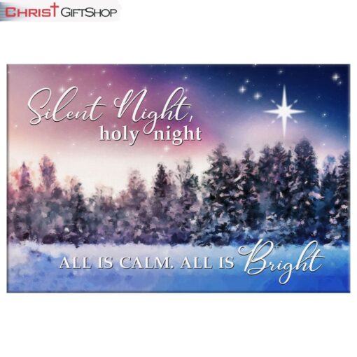 Silent Night Holy Night All Is Calm All Is Bright Christmas Wall Art Canvas and Poster