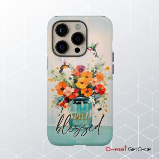 Simply Blessed, Hummingbird, Vase Of Flowers, Christian Phone Case