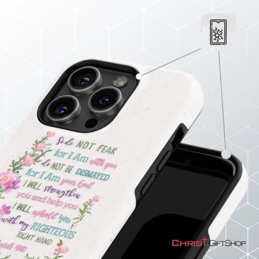 So Do Not Fear For I Am With You Isaiah 4110 Phone Case