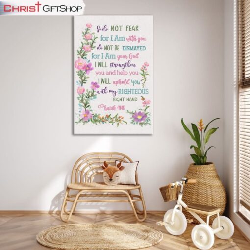 So Do Not Fear For I Am With You Isaiah 4110 Wall Art Canvas Print