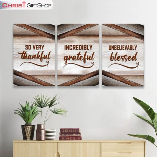 So Very Thankful Incredibly Grateful Unbelievably Blessed 3 Panel Christian Wall Art