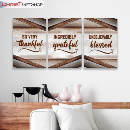 So Very Thankful Incredibly Grateful Unbelievably Blessed 3 Panel Christian Wall Art