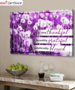 So Very Thankful Incredibly Grateful Unbelievably Blessed Wall Art Canvas Print