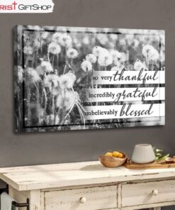 So Very Thankful Incredibly Grateful Unbelievably Blessed Wall Art Canvas Print