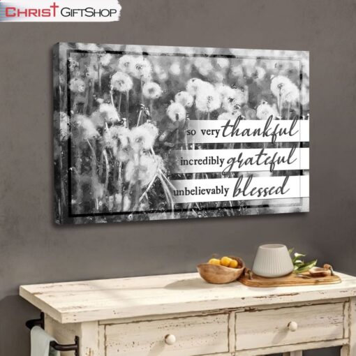 So Very Thankful Incredibly Grateful Unbelievably Blessed Wall Art Canvas Print