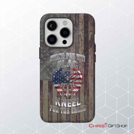 Stand For The Flag And Kneel For The Cross, American Flag Cross Phone Case