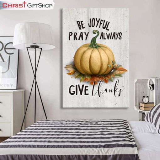 Thanksgiving Wall Art Canvas Be Joyful Pray Always Give Thanks