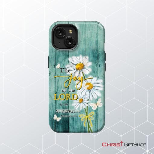 The Joy Of The Lord Is My Strength Nehemiah 810, Daisy Flowers Phone Case