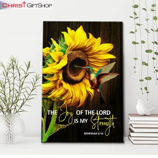 The Joy Of The Lord Is My Strength, Sunflower Hummingbird Wall Art (Canvas and Poster )