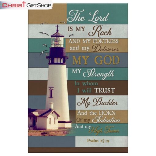 The Lord Is My Rock And My Fortress Psalm 182 Kjv Wall Art Canvas