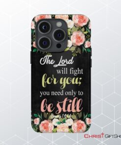 The Lord Will Fight For You Exodus 1414 Phone Case Christian Phone Cases