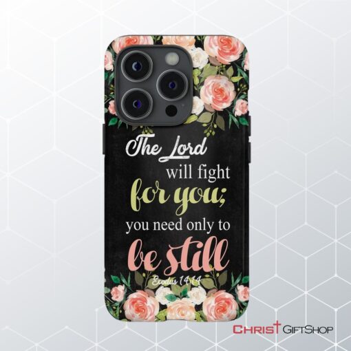 The Lord Will Fight For You Exodus 1414 Phone Case Christian Phone Cases