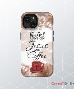 This Girl Runs On Jesus And Coffee Phone Case Christian Phone Cases