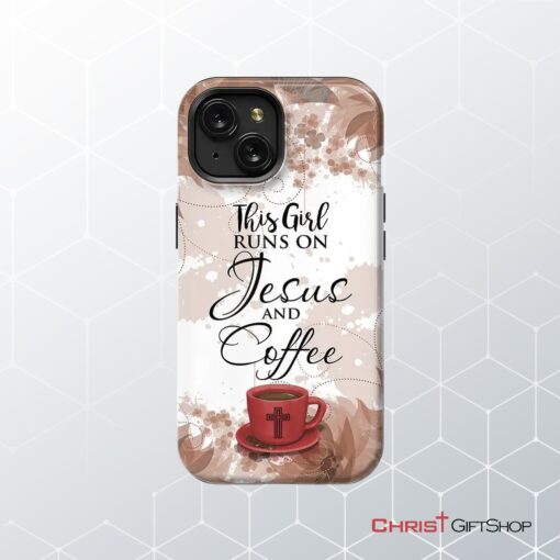 This Girl Runs On Jesus And Coffee Phone Case Christian Phone Cases