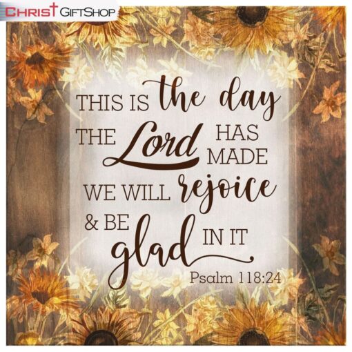 This Is The Day The Lord Has Made Psalm 11824 Bible Verse Wall Art Canvas Print