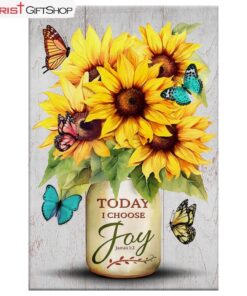 Today I Choose Joy, Sunflower & Butterfly Vase Wall Art (Canvas and Poster )