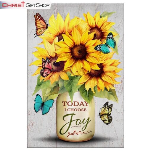 Today I Choose Joy, Sunflower & Butterfly Vase Wall Art (Canvas and Poster )