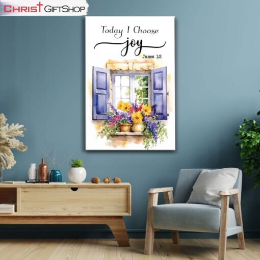 Today I Choose Joy, Window With Flowers Wall Art (Canvas and Poster ) Print