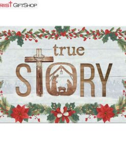 True Story Jesus Born In A Manger Christmas Wall Art Canvas and Poster